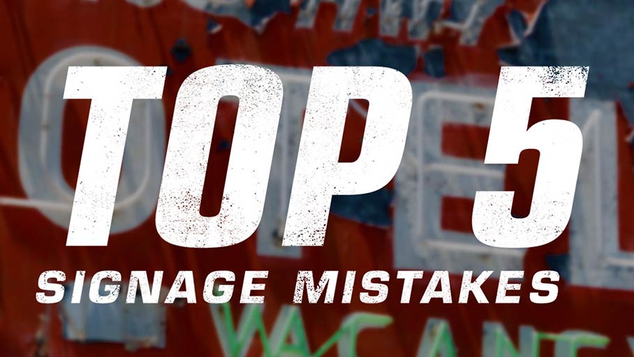 Top 5 biggest signage mistakes made by businesses