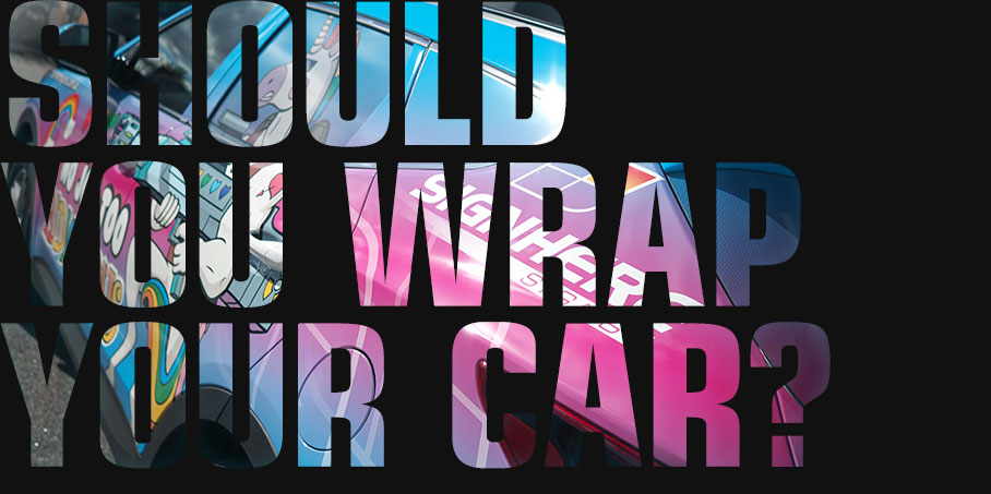 Should you wrap your car?