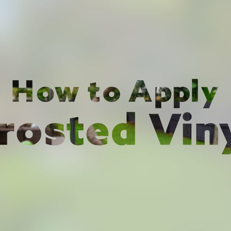 How to apply Frosted Vinyl